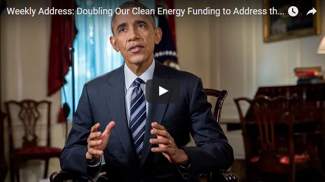 Presidential Weekly Address: Doubling Our Clean Energy Funding to Address the Challenge of Climate Change
