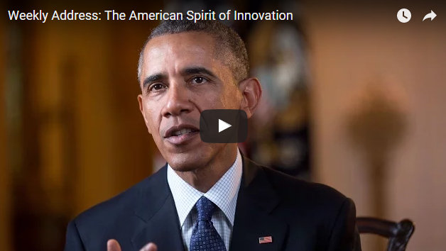 President Obama’s Weekly Address: The American Spirit of Innovation
