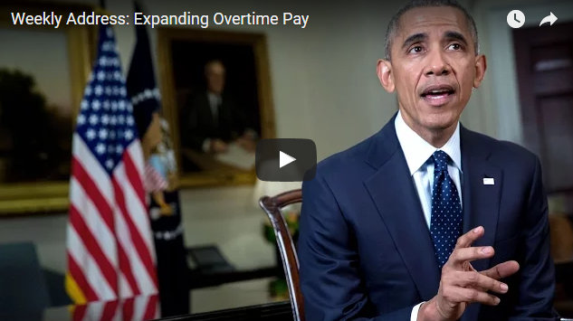 President Obama’s Weekly Address On Expanding Overtime Pay
