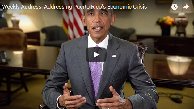 President Obama’s Weekly Address : Addressing Puerto Rico’s Economic Crisis