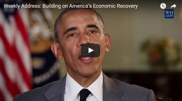 President Obama’s Weekly Address : Building On America’s Economic Recovery