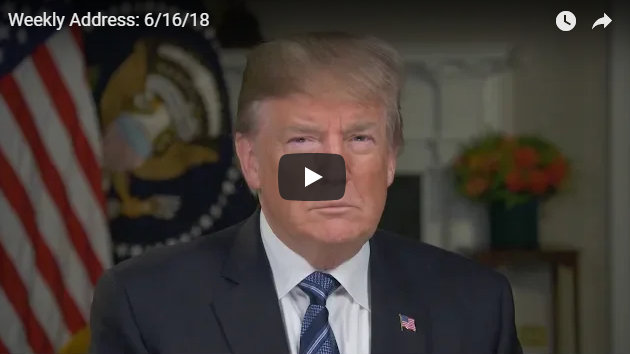 President Trump’s Weekly Address for June 18.  The Subject is MS-13 & Immigration!